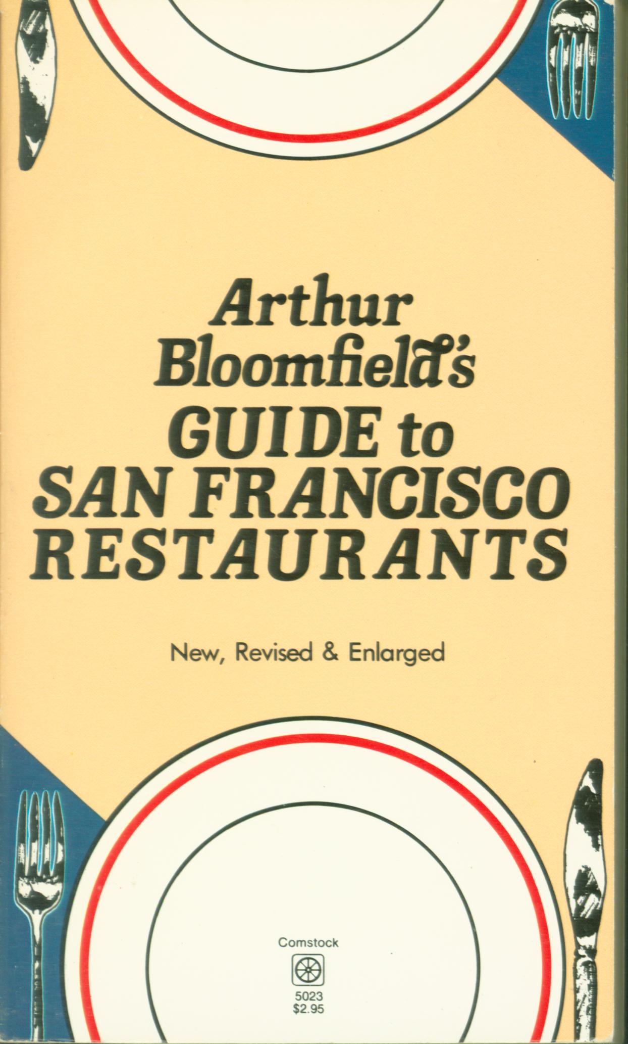 ARTHUR BLOOMFIELD'S GUIDE TO SAN FRanciSCO RESTAURANTS.